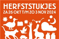 Herfststukjes- Jeugdtheater festival in de herfstvakantie 